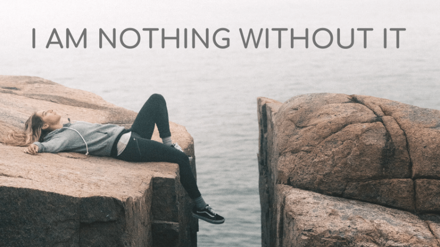 i-am-nothing-without-it-900x506.png